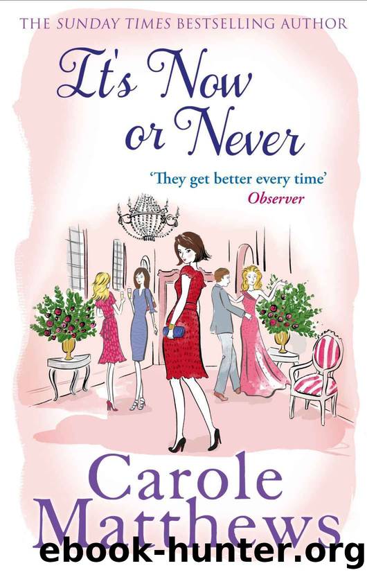 Itâs Now or Never by Carole Matthews
