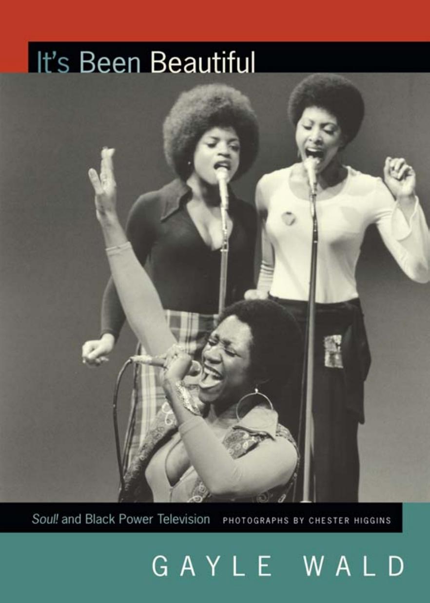 Itâ²s Been Beautiful: Soul! and Black Power Television by Gayle Wald