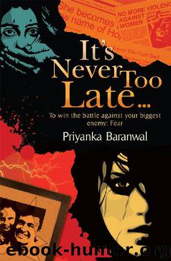 It’s Never Too Late... by Priyanka Baranwal