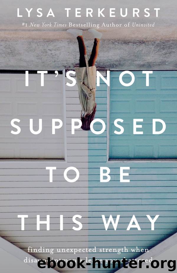 It’s Not Supposed to Be This Way by Lysa TerKeurst