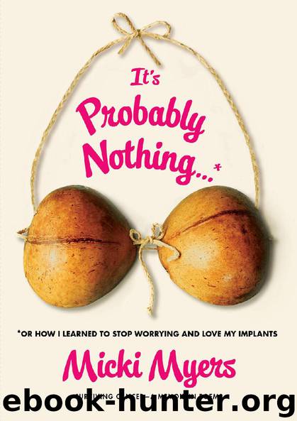 It’s Probably Nothing...* by Micki Myers