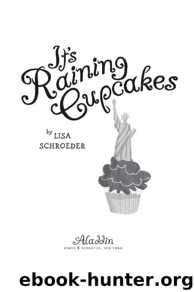 It’s Raining Cupcakes by Lisa Schroeder
