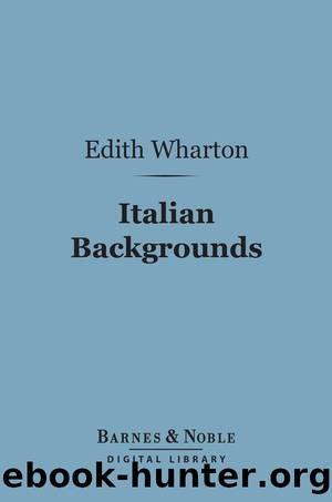 Italian Backgrounds by Edith Wharton
