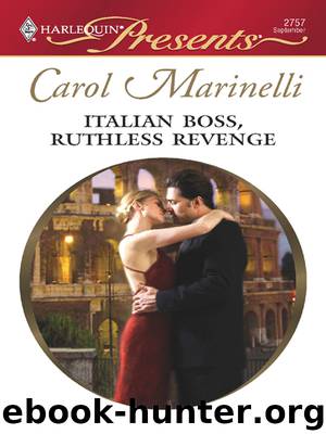 Italian Boss, Ruthless Revenge by Carol Marinelli