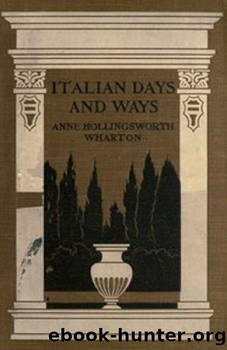 Italian Days and Ways by Anne Hollingsworth Wharton