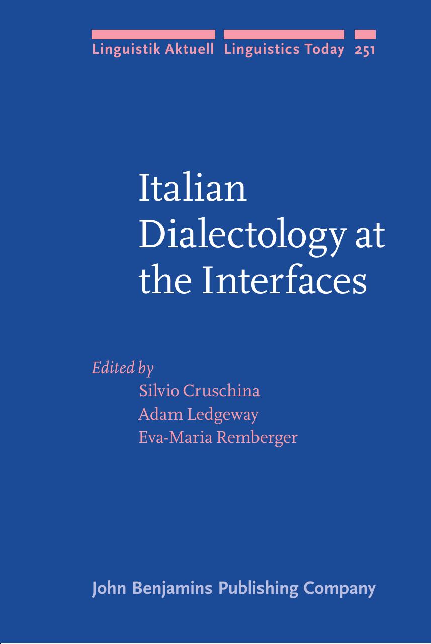 Italian Dialectology at the Interfaces by Silvio Cruschina Adam Ledgeway and Eva-Maria Remberger