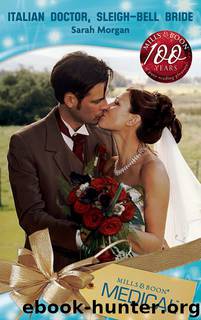Italian Doctor, Sleigh-Bell Bride by Sarah Morgan - Italian Doctor Sleigh-Bell Bride