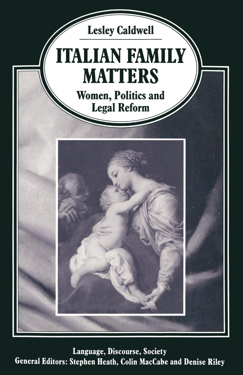 Italian Family Matters: Women, Politics and Legal Reform by Lesley Caldwell (auth.)