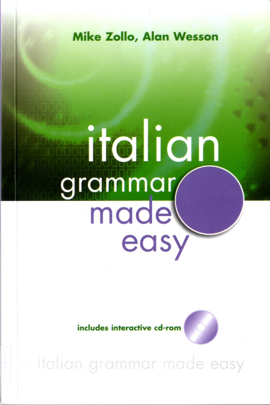 Italian Grammar Made Easy (A Hodder Arnold Publication) by Mike Zollo Alan Wesson