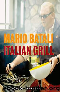 Italian Grill by Mario Batali & Judith Sutton & Beatriz Da Costa