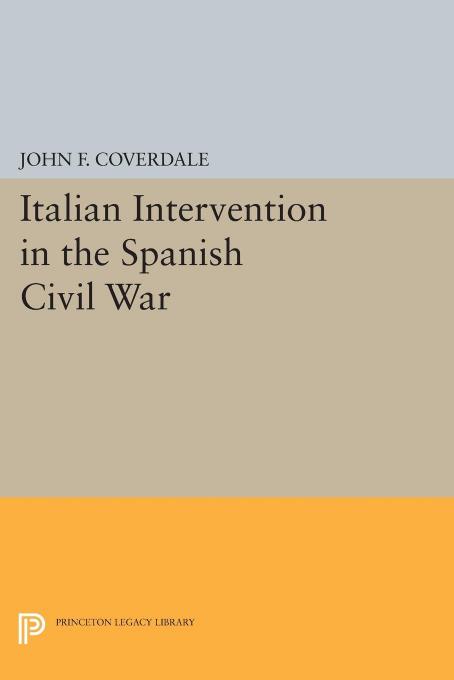 Italian Intervention in the Spanish Civil War by John F. Coverdale