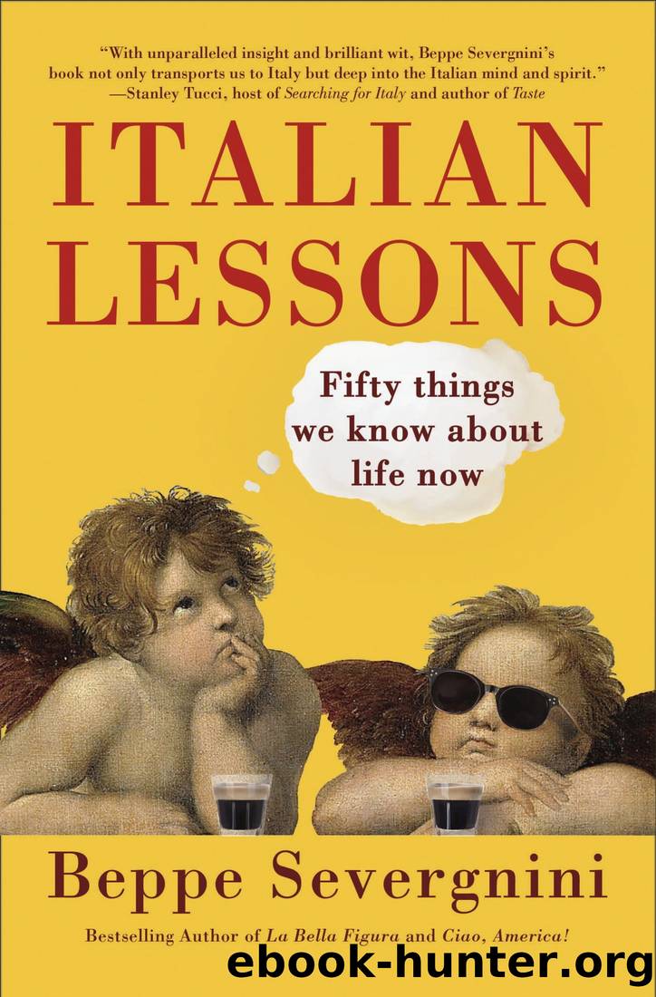 Italian Lessons: Fifty Things We Know About Life Now by Beppe Severgnini