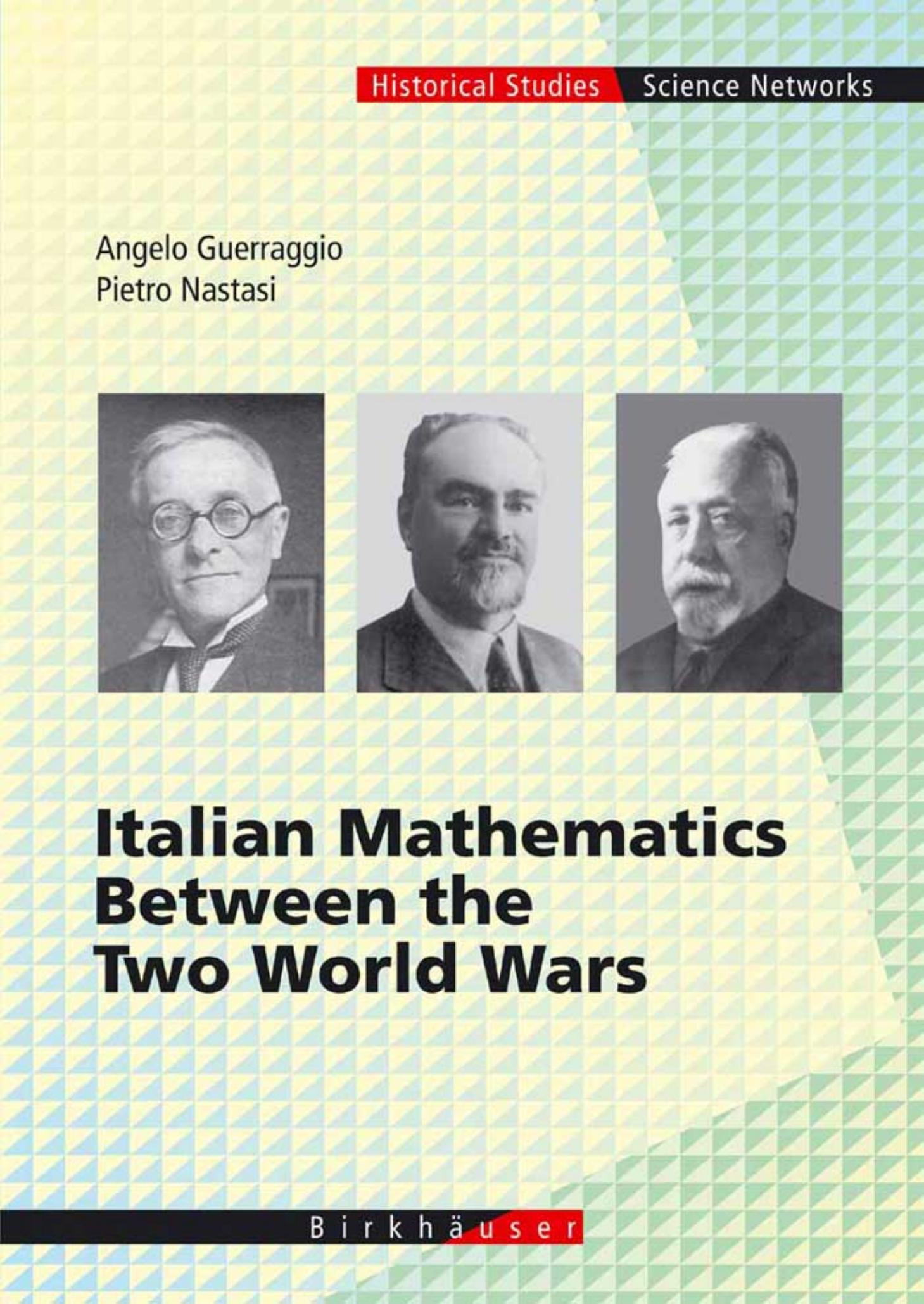 Italian Mathematics between the Two World Wars by Angelo Guerraggio & Pietro Nastasi