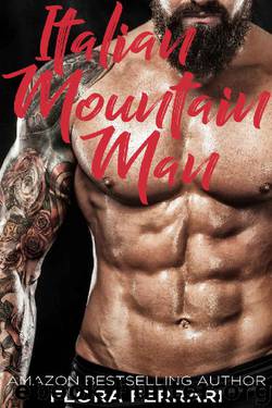 Italian Mountain Man (A Man Who Knows What He Wants Book 93) by Flora Ferrari