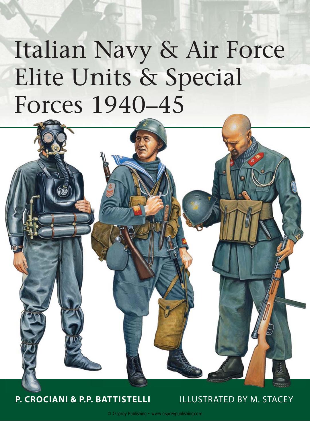 Italian Navy & Air Force Elite Units & Special Forces 1940-45 by Piero Crociani Mark Stacey