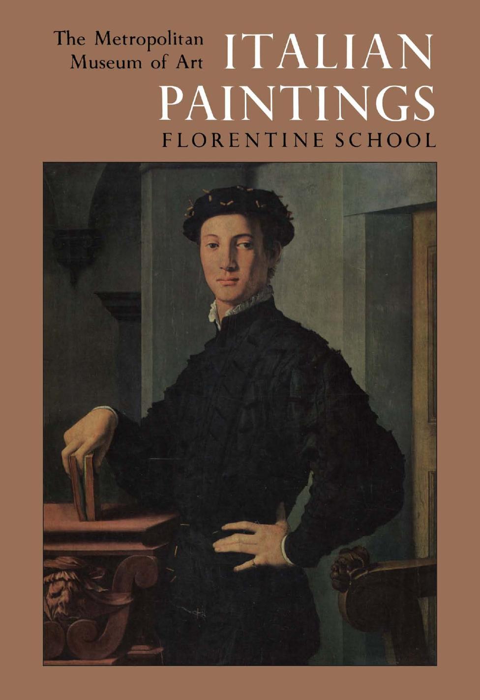 Italian Paintings A Catalogue of the Collection of The Metropolitan Museum of Art. Vol. 1, Florentine School by Zeri Federico