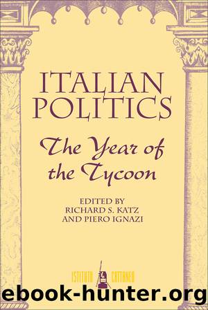 Italian Politics: The Year of the Tycoon by Richard S Katz