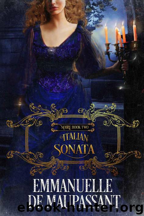 Italian Sonata: a Gothic Mystery (Noire Book 2) by de Maupassant Emmanuelle