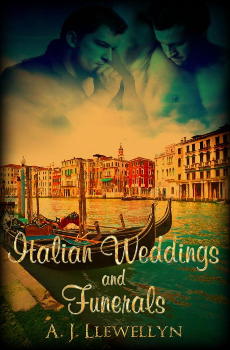 Italian Weddings and Funerals by AJ Llewellyn