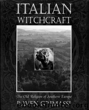 Italian Witchcraft: The Old Religion of Southern Europe by Raven Grimassi