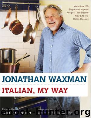 Italian, My Way by Jonathan Waxman