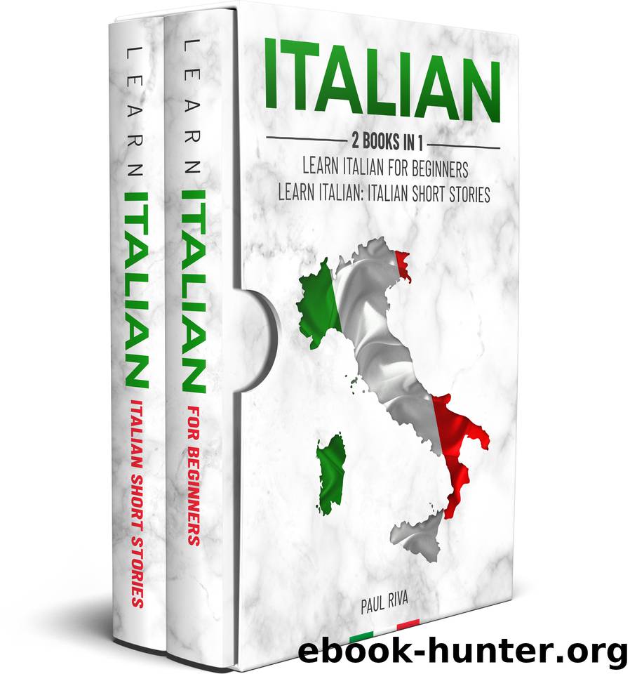 Italian: 2 Books in 1: Learn Italian For Beginners, Learn Italian: Italian Short Stories by Riva Paul
