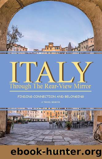 Italy Through the Rear-View Mirror by Susan J. Bocock