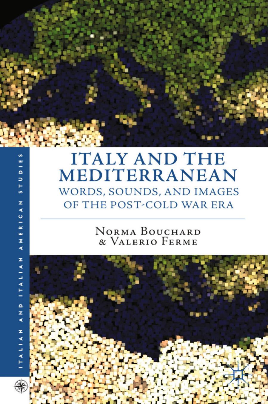 Italy and the Mediterranean: Words, Sounds, and Images of the Post-Cold War Era by Norma Bouchard Valerio Ferme (auth.)