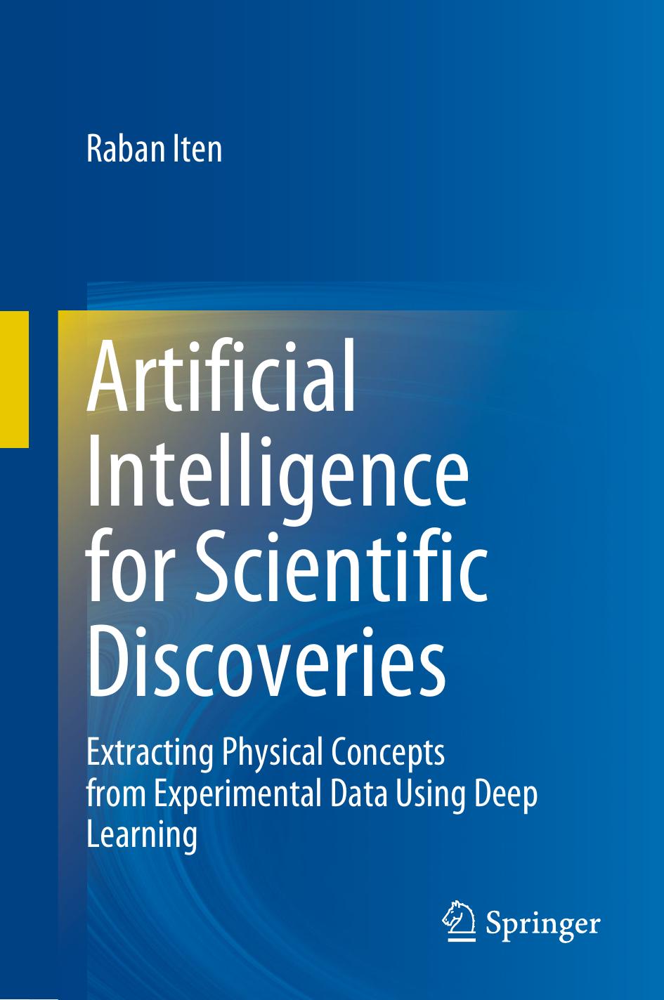 Iten R. Artificial Intelligence for Scientific Discoveries...2023 by Unknown