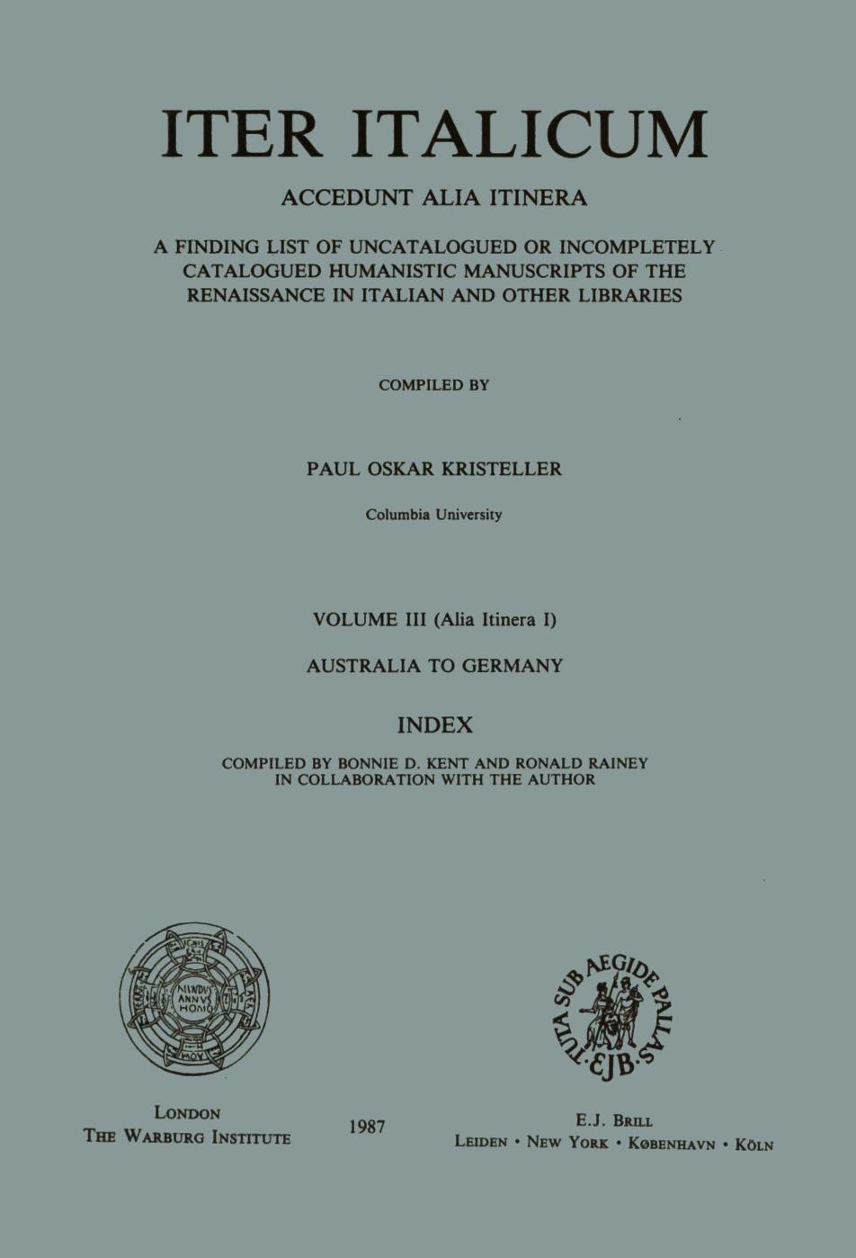 Iter Italicum. Vol III (Alia Itinera I) - Australia to Germany - Index by Paul Oskar Kristeller