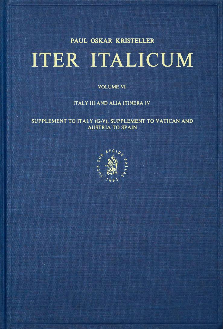 Iter Italicum. Vol VI (Alia Itinera IV and Italy III) by Paul Oskar Kristeller