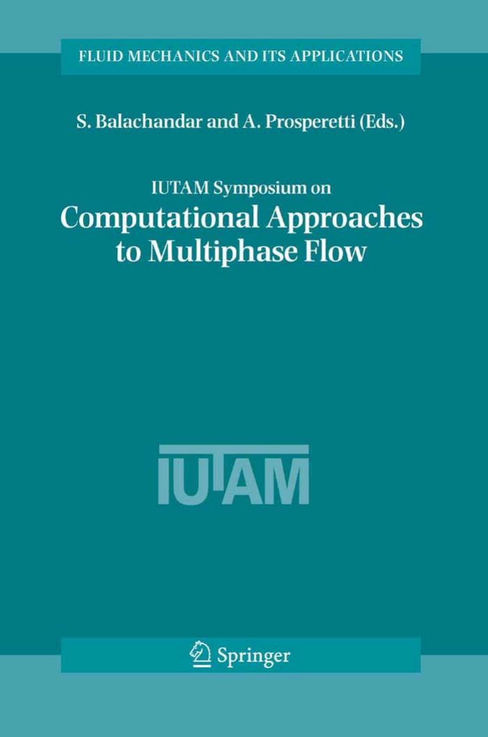 Iutam Symposium on Computational Approaches to Multiphase Flow: Proceedings of an Iutam Symposium Held at Argonne National Laboratory, October 4-7, 20 (Fluid Mechanics and Its Applications) by S. Balachandar A. Prosperetti