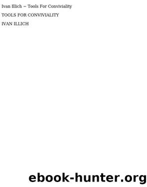 Ivan Illich - Tools For Conviviality - Sconosciuto by Ivan Illich - Tools For Conviviality