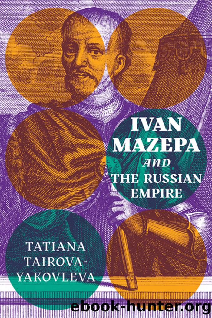 Ivan Mazepa and the Russian Empire by Tairova-Yakovleva Tatiana;