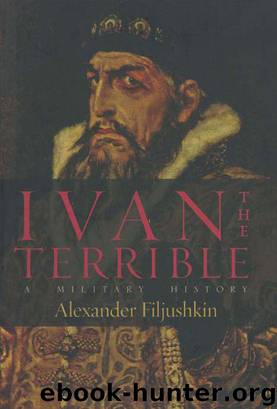 Ivan the Terrible: A Military History by Filjushkin Alexander