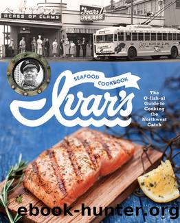 Ivar's Seafood Cookbook by Jess Thomson