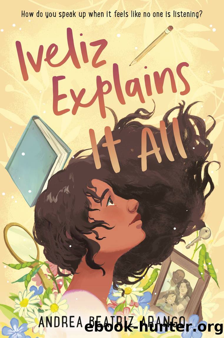 Iveliz Explains It All by Andrea Beatriz Arango