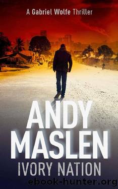 Ivory Nation: A Gabriel Wolfe Thriller (The Gabriel Wolfe Thrillers Book 11) by Andy Maslen