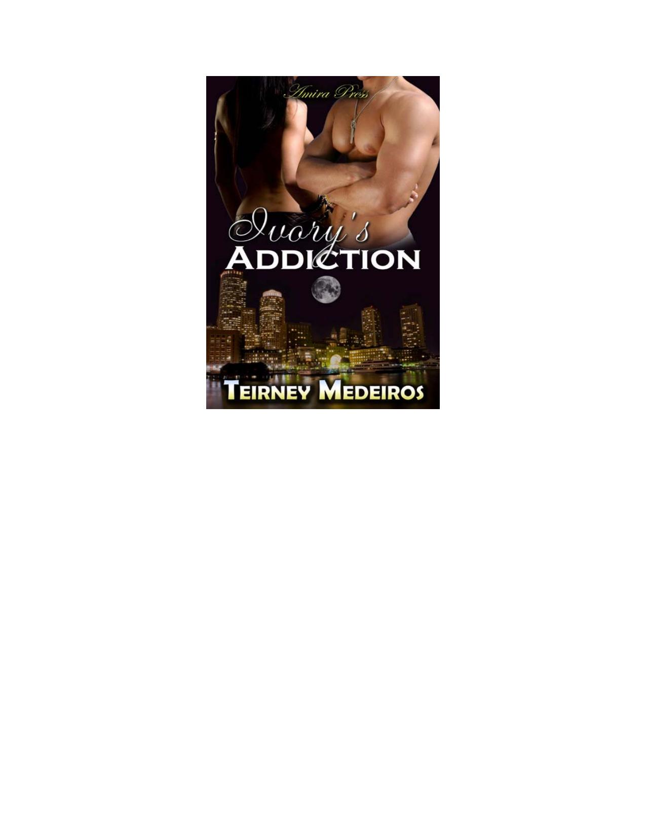 Ivory's Addiction by Teirney Medeiros