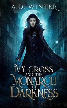 Ivy Cross and the Monarch of Darkness (Dark Inquisitor Series Book 1) by A.D. Winter