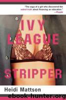 Ivy League Stripper: A Memoir by Heidi Mattson