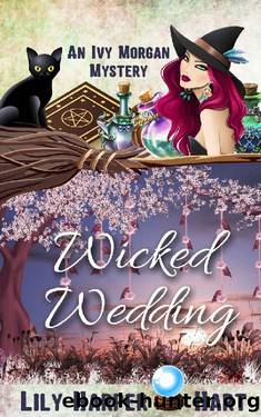 Ivy Morgan Mystery 18 - Wicked Wedding by Lily Harper Hart