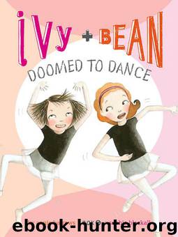 Ivy and Bean Doomed to Dance by Annie Barrows
