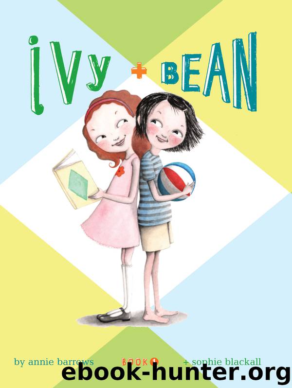 Ivy and Bean by Annie Barrows & Sophie Blackall