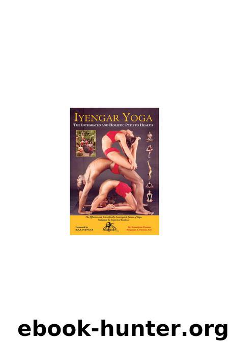 Iyengar Yoga the Integrated and Holistic Path to Health by Tommijean Thomas Dr