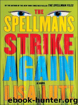 Izzy Spellman 4 - The Spellmans Strikes Again by Lisa Lutz