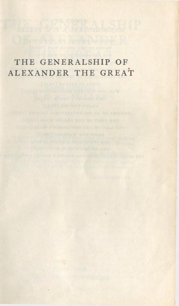J F C Fuller by The Generalship Of Alexander The Great (pdf)
