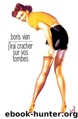 J'irai Cracher sur vos Tombes by Boris Vian