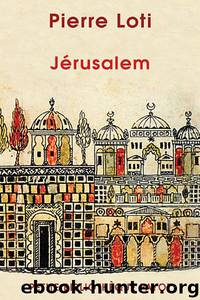 Jérusalem by Pierre Loti