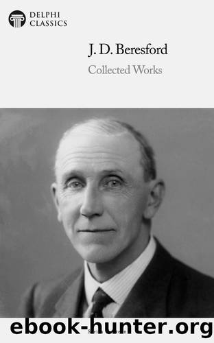 J. D. Beresford Collected Works by J. D. Beresford